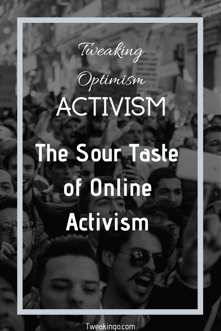 The Sour Taste of Modern Activism