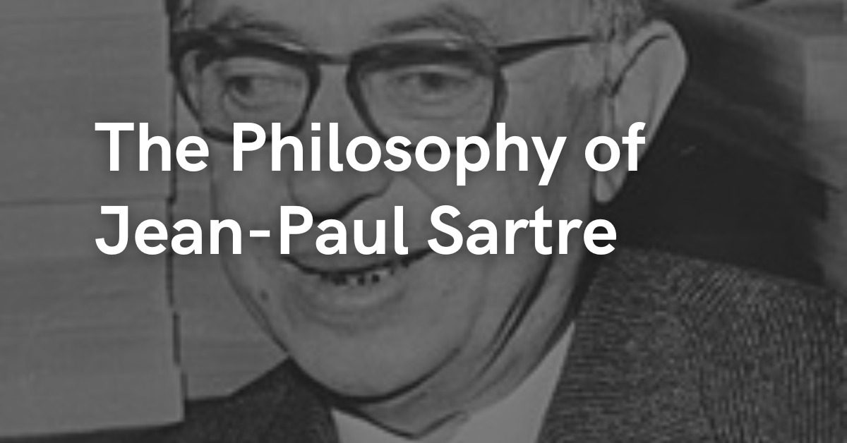 The Philosophy Of Jean-Paul Sartre